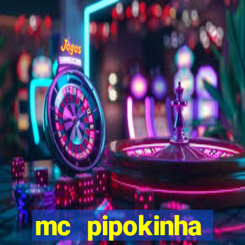 mc pipokinha privacy vazados